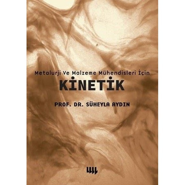 Metalurji ve Malzeme Mühendisleri için Kinetik
