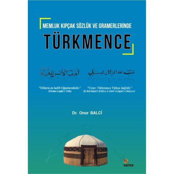 Memluk Kıpçak Sözlük ve Gramerlerinde Türkmence | Kriter (İnce Kapak)