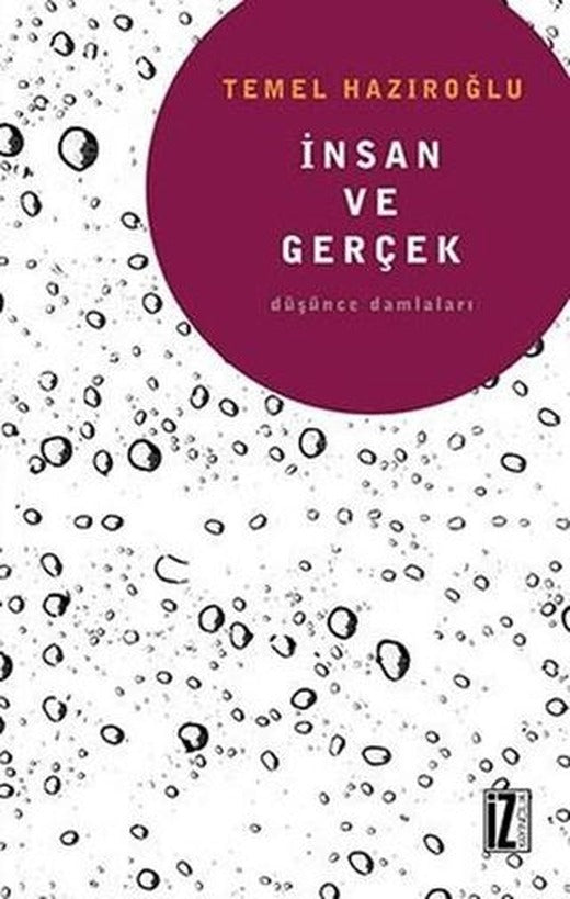 İnsan ve Gerçek | İz Yayıncılık (Ciltsiz)