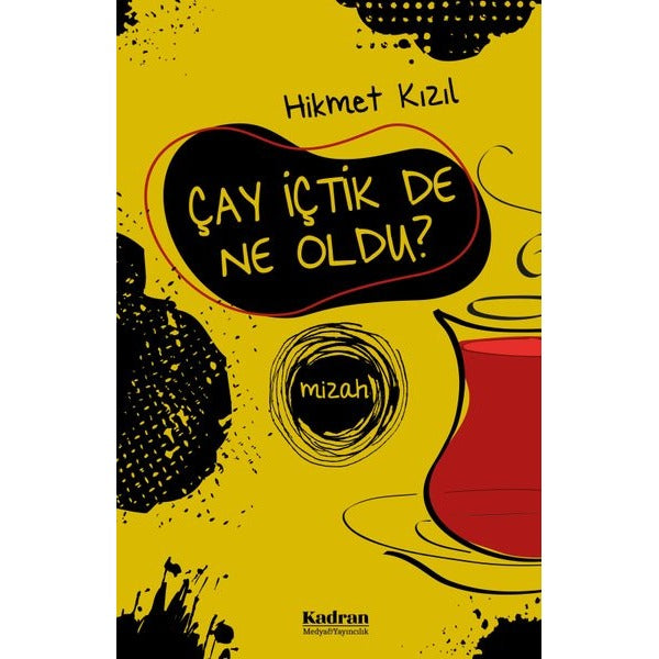Çay İçtik De Ne Oldu