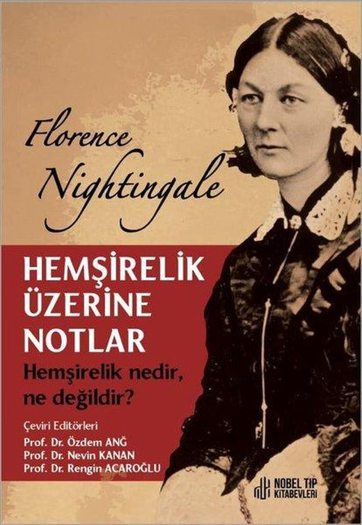 Hemşirelik Üzerine Notlar - Hemşirelik Nedir Ne değildir? | Nobel Tıp Kitabevleri (İnce Kapak)