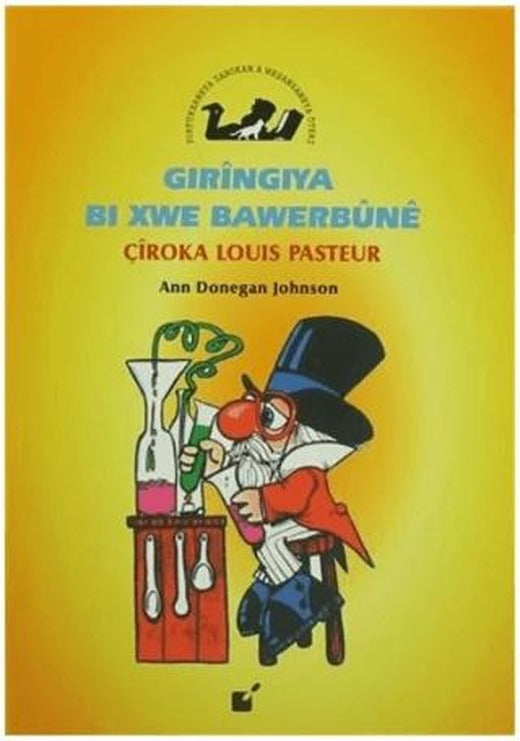 Gıringıya Bı Xwe Bawerbune - Çiroke Louis Pasteur | Öteki Yayınevi (Ciltsiz)