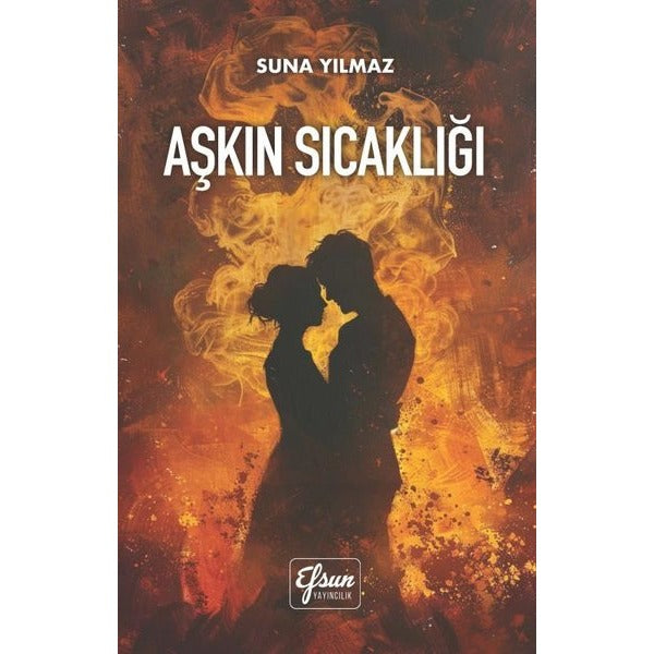 Aşkın Sıcaklığı | Efsun Yayıncılık (İnce Kapak)