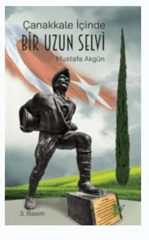 Çanakkale İçinde Bir Uzun Selvi | Ey Yayınları (Ciltsiz)