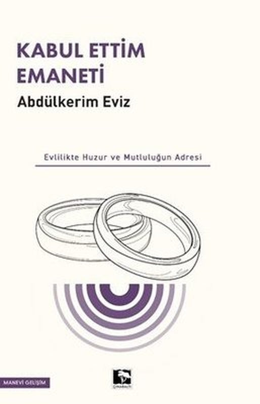 Kabul Ettim Emaneti - Evlilikte Huzur ve Mutluluğun Adresi | Çınaraltı Yayınları