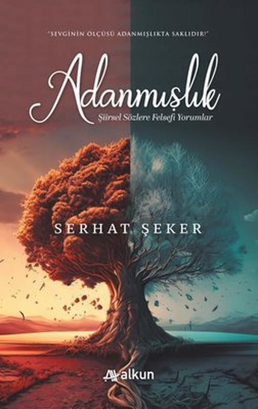 Adanmışlık - Şiirsel Sözlere Felsefi Yorumlar | Alkun