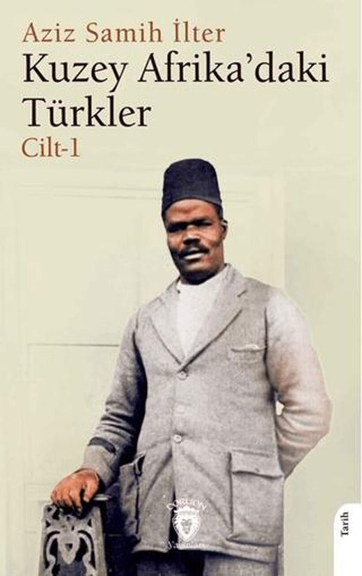 Kuzey Afrika’daki Türkler Cilt 1 | Dorlion Yayınları (Ciltsiz)