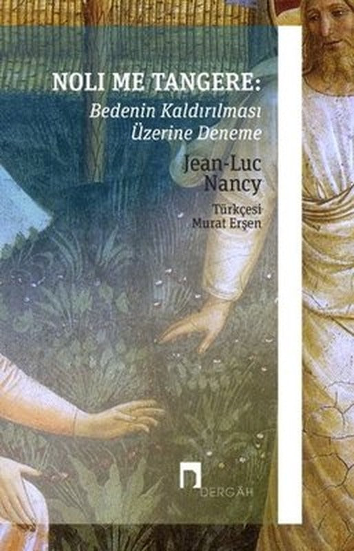 Noli Me Tangere: Bedenin Kaldırılması Üzerine Deneme | Dergah Yayınları