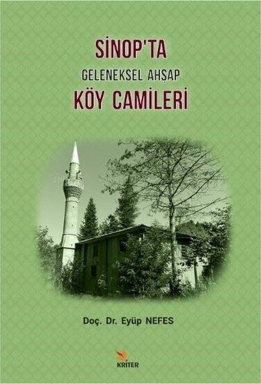 Sinop'ta Geleneksel Ahşap Köy Camileri | Kriter (İnce Kapak)