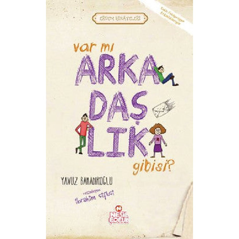 Var mı Arkadaşlık Gibisi | Nesil Çocuk Yayınları