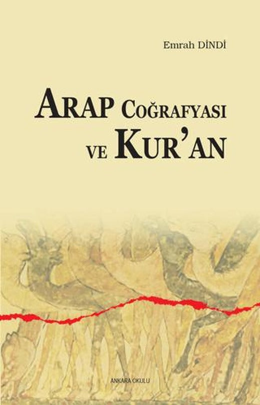 Arap Coğrafyası ve Kur'an | Ankara Okulu Yayınları (Ciltsiz)