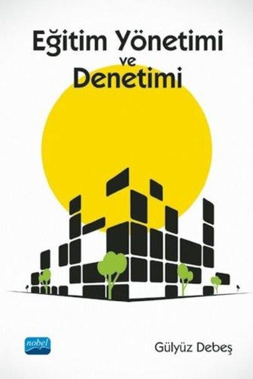 Eğitim Yönetimi ve Denetimi | Nobel Akademik Yayıncılık (İnce Kapak)