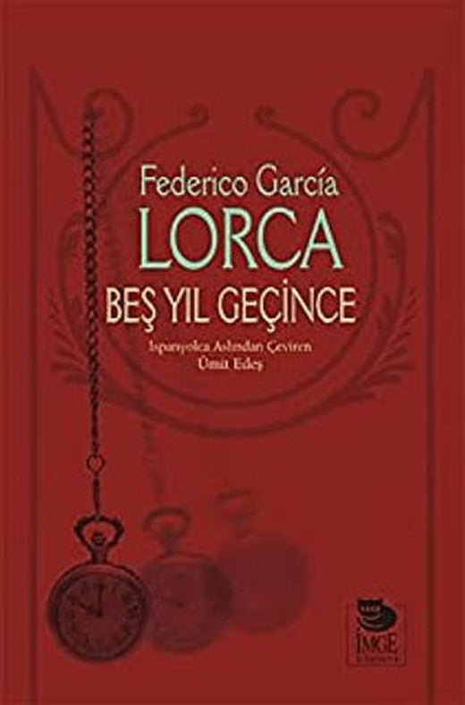 Beş Yıl Geçince | İmge Kitabevi Yayınları (Ciltsiz)