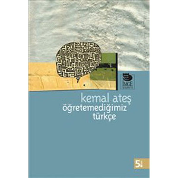Öğretemediğimiz Türkçe | İmge Kitabevi (İnce Kapak)