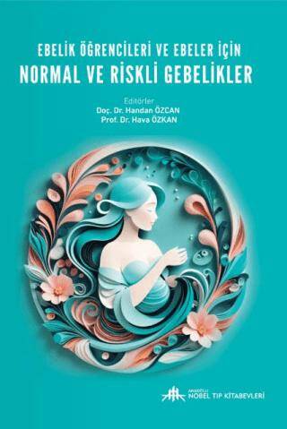 Ebelik Öğrencileri ve Ebeler için Normal ve Riskli - Handan Özcan kitap kapağı