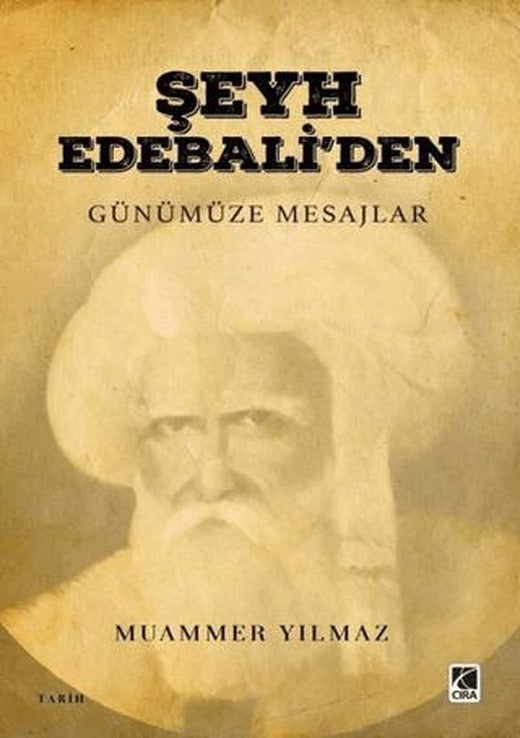 Şeyh Edebali’den Günümüze Mesajlar | Çıra Yayınları (Ciltsiz)