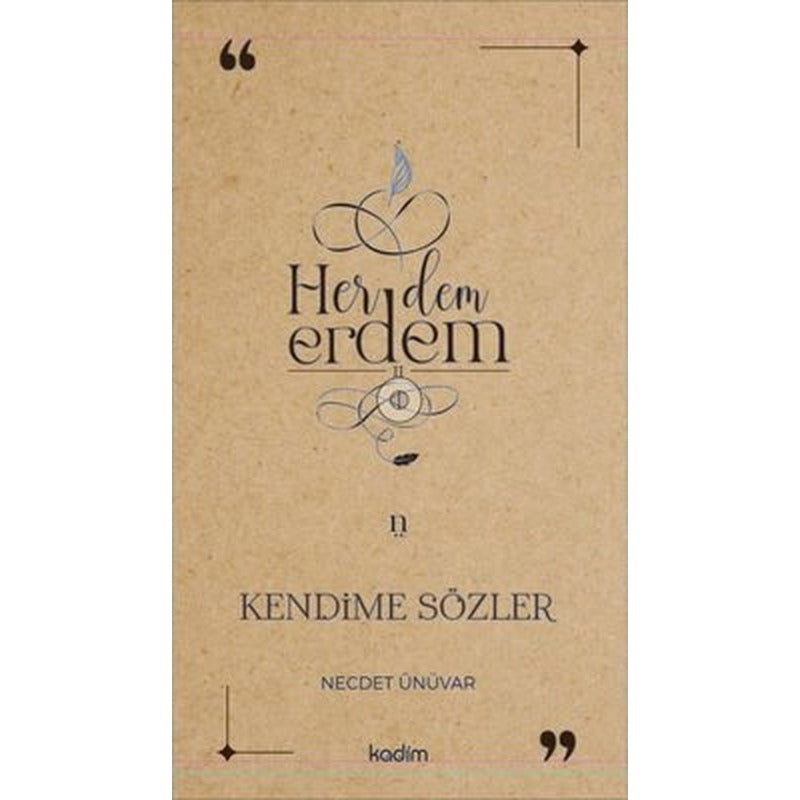Her Dem Erdem - Kendime Sözler | Kadim