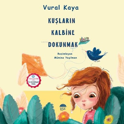 Kuşların Kalbine Dokunmak | Şule Yayınları