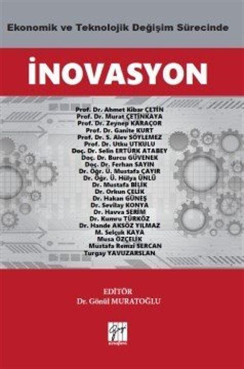 Ekonomik ve Teknolojik Değişim Sürecinde İnovasyon | Gazi Kitabevi (Ciltsiz)