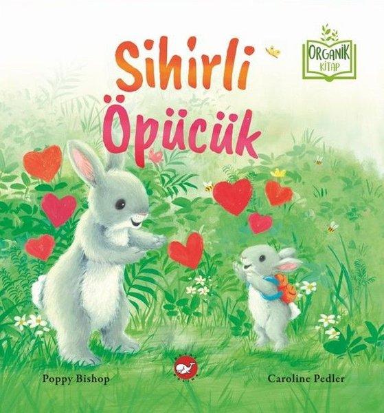 Sihirli Öpücük - Organik Kitap | Beyaz Balina Yayınları (Ciltli)  - Resim 1