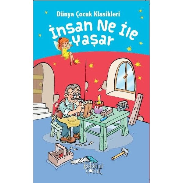 İnsan Ne İle Yaşar | Koloni Çocuk (Ciltsiz)