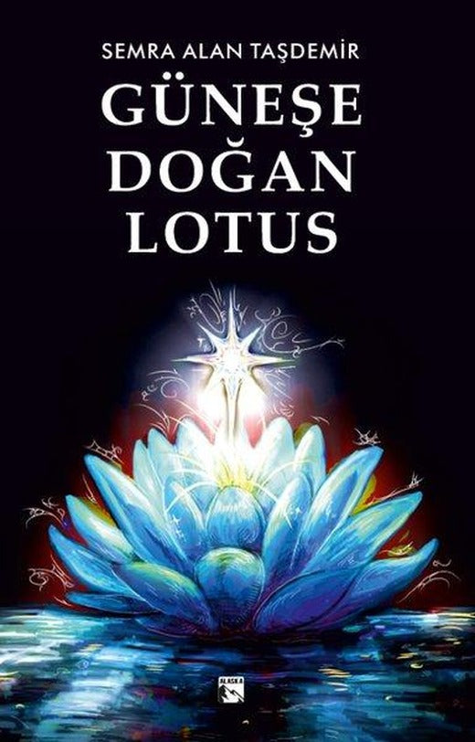 Güneşe Doğan Lotus | Alaska Yayınları (İnce Kapak)