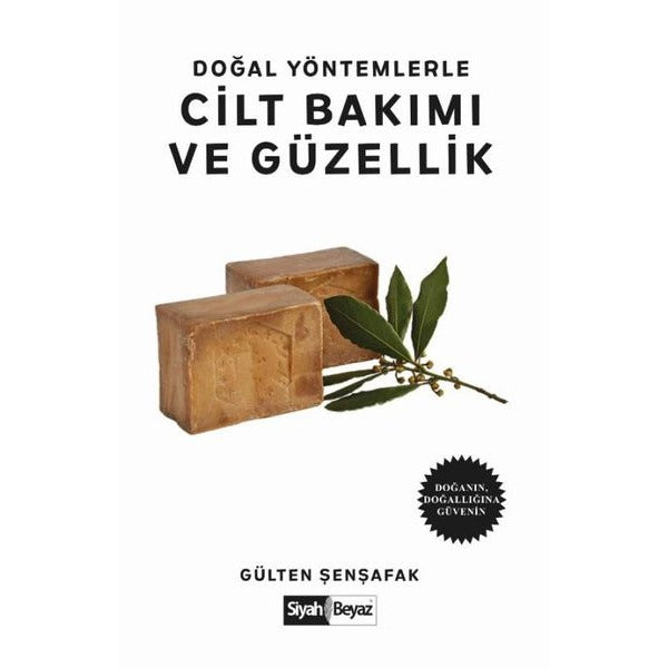 Doğal Yöntemlerle Cilt Bakımı ve Güzellik | Siyah Beyaz (İnce Kapak)