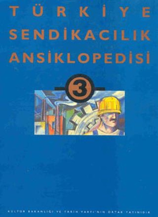 Türkiye Sendikacılık Ansiklopedisi  Cilt: 3 | Tarih Vakfı Yurt Yayınları (Ciltli)