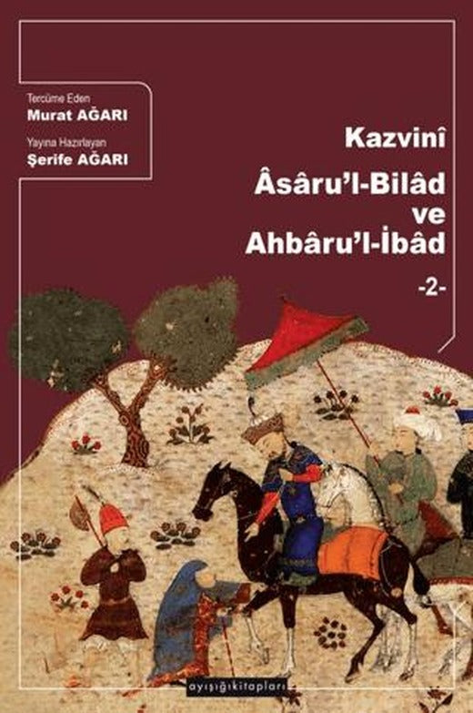 Kazvini Asaru’l-Bilad ve Ahbaru’l İbad 2 | Ayışığı Kitapları (Ciltsiz)