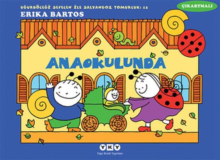 Anaokulunda 12-Uğurböceği Sevecen ile Salyangoz Tomurcuk | Yapı Kredi Yayınları (İnce Kapak)