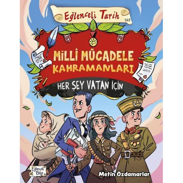 Milli Mücadele Kahramanları - Her Şey Vatan İçin | Eğlenceli Bilgi