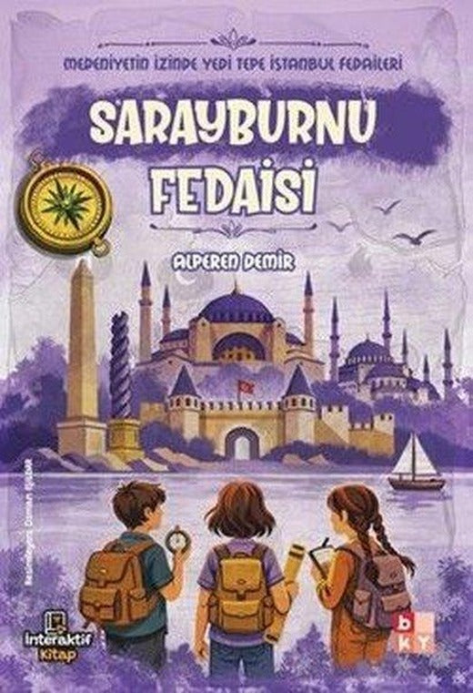 Sarayburnu Fedaisi - Medeniyetin İzinde Yedi Tepe İstanbul Fedaileri | Babıali Kültür - BKY (İnce Kapak)