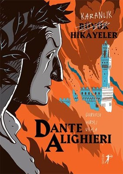 Dante Alighieri: Gururlu - Hırslı -Ukala - Karanlık Büyük Hikayeler | Artemis Yayınları