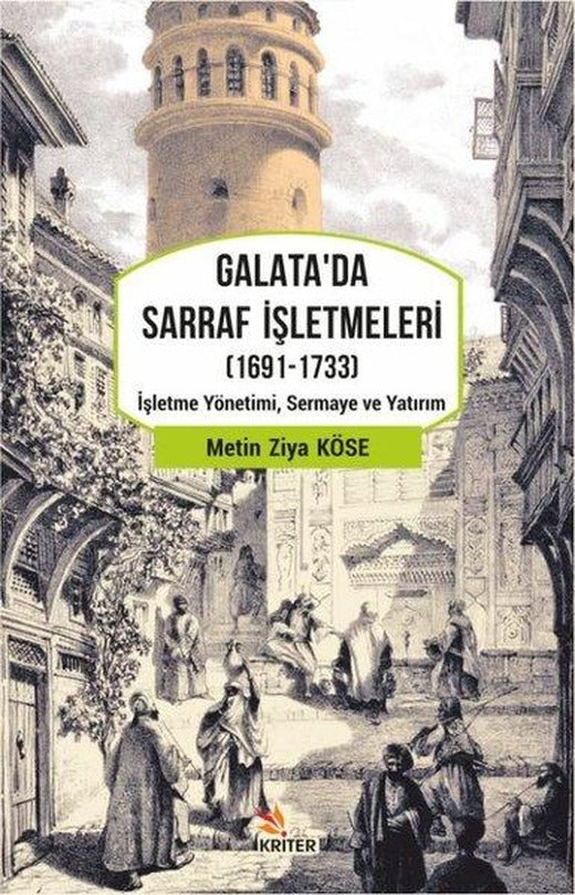 Galata'da Sarraf İşletmeleri 1691 - 1733 | Kriter (İnce Kapak)