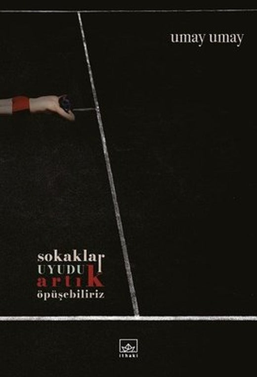 Sokaklar Uyudu Artık Öpüşebiliriz | İthaki Yayınları