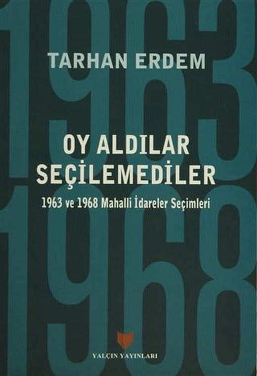 Oy Aldılar Seçilemediler