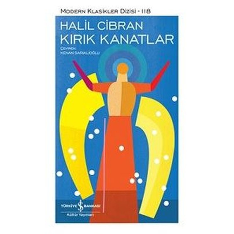 Kırık Kanatlar - Modern Klasikler 118 | İş Bankası Kültür Yayınları