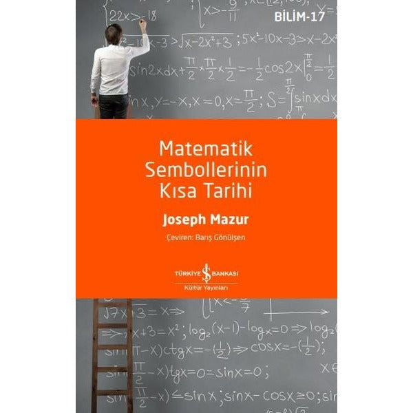 Matematik Sembollerinin Kısa Tarihi | İş Bankası Kültür Yayınları (İnce Kapak)