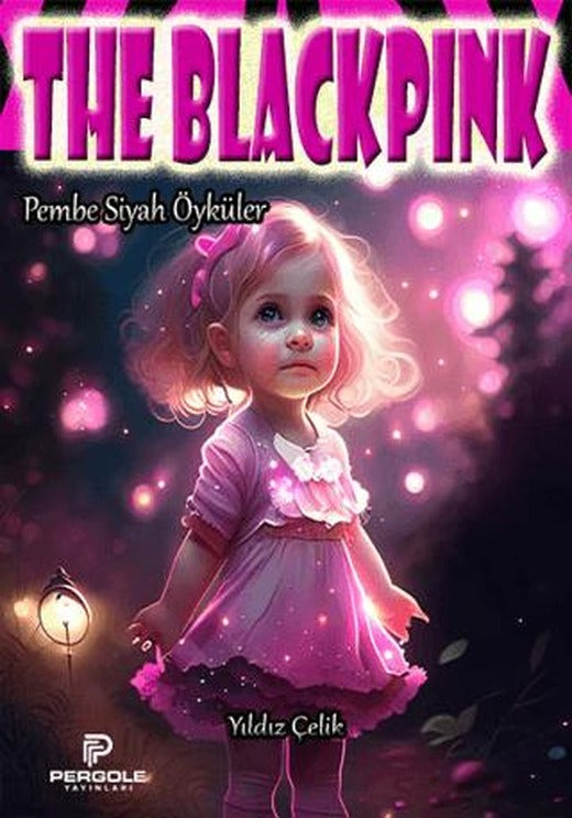 The Blackpink | Pergole Yayınları (Ciltsiz)