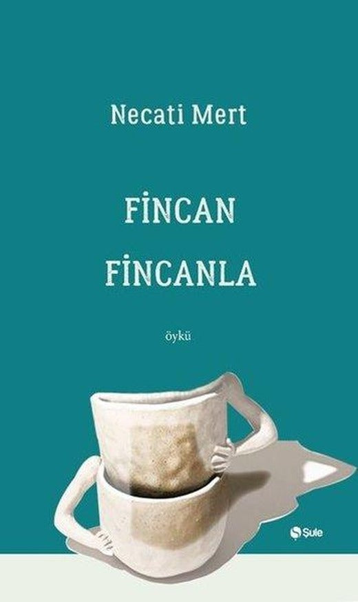 Fincan Fincanla | Şule Yayınları (İnce Kapak)