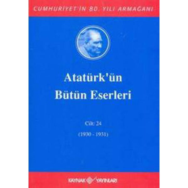 Atatürk'ün Bütün Eserleri-Cilt 24 | Kaynak Yayınları