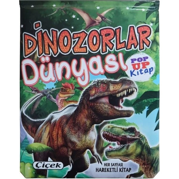 Dinozorlar Dünyası - Pop Up Kitap - Her Sayfası Hareketli Kitap | Çiçek Yayıncılık (İnce Kapak)
