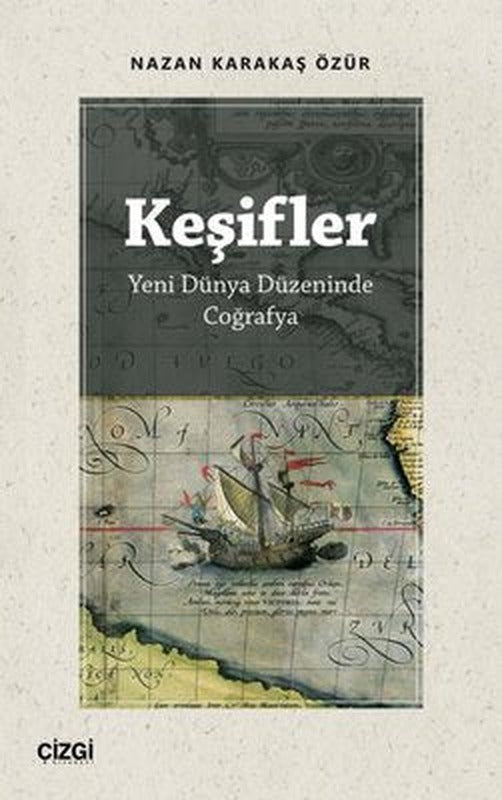 Keşifler - Yeni Dünya Düzeninde Coğrafya | Çizgi Kitapevi