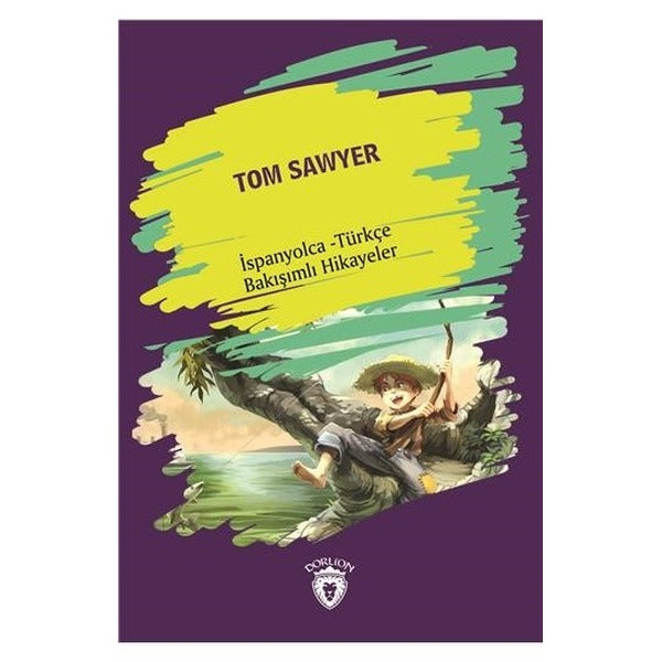 Tom Sawyer-İspanyolca Türkçe Bakışımlı Hikayeler | Dorlion Yayınevi