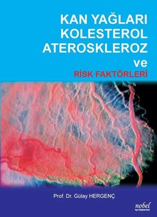 Kan Yağları Kolesterol Ateroskleroz ve Risk Faktörleri | Nobel Tıp Kitabevleri (İnce Kapak)