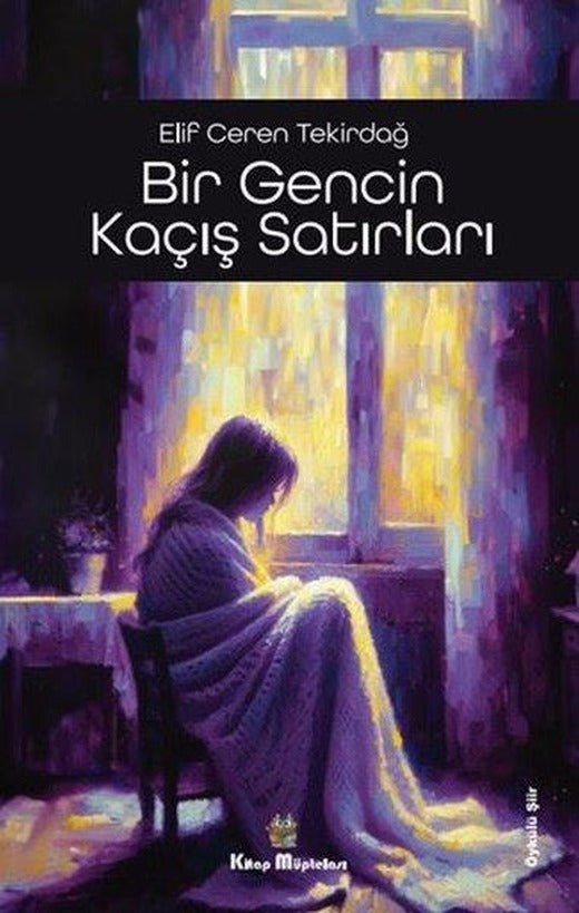 Bir Gencin Kaçış Satırları | Kitap Müptelası Yayınları (İnce Kapak)