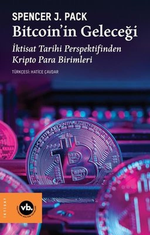 Bitcoin'in Geleceği - İktisat Tarihi Perspektifinden Kripto Para Birimleri | VakıfBank Kültür Yayınları (İnce Kapak)