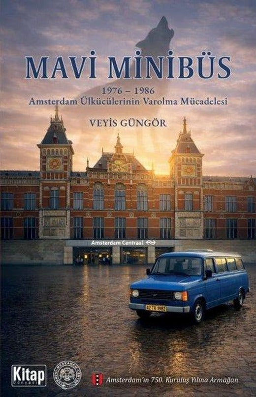 Mavi Minibüs 1976 - 1986: Amsterdam Ülkücülerinin Varolma Mücadelesi | Kitap Dünyası (İnce Kapak)
