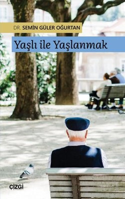 Yaşlı ile Yaşlanmak | Çizgi Kitapevi