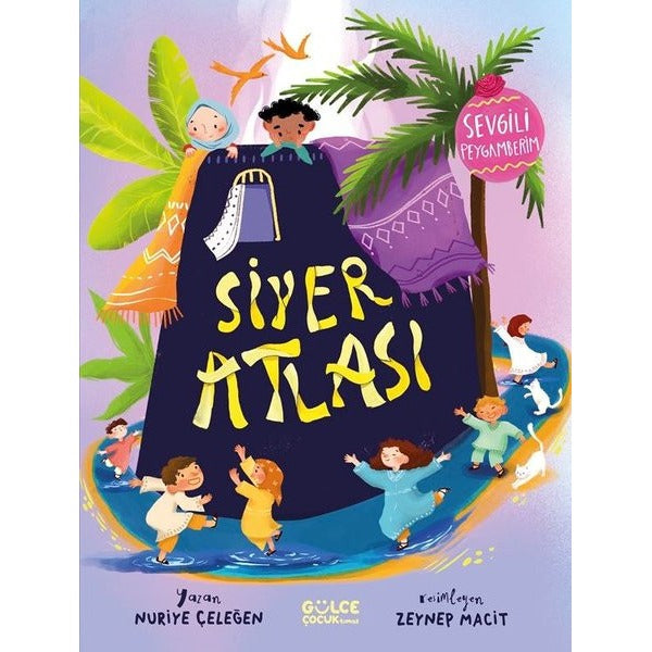 Siyer Atlası - Sevgili Peygamberim | Gülce Çocuk (Ciltli)